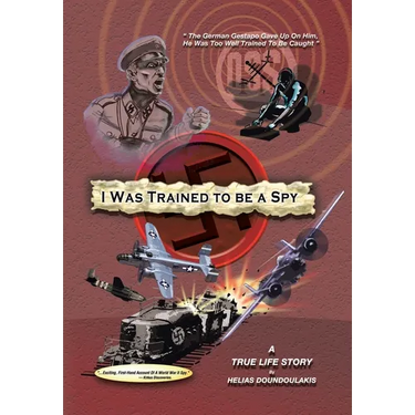 I Was Trained To Be A Spy: A True Life Story