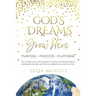 God's Dreams Grow Here