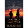 Old Bill's Last Will and Testament