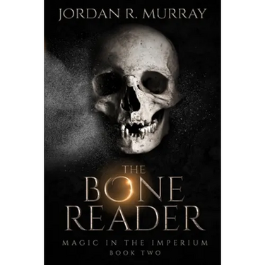 The Bone Reader: Magic in the Imperium, Book 2