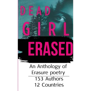 Dead Girl Erased: An Anthology of Erasure Poetry