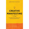 Creative Manifesting: 11 Laws of Manifestation to Amplify Your Intuition and Inner Genius - Channel Infinite Intelligence and Become a Vessel for Cosm
