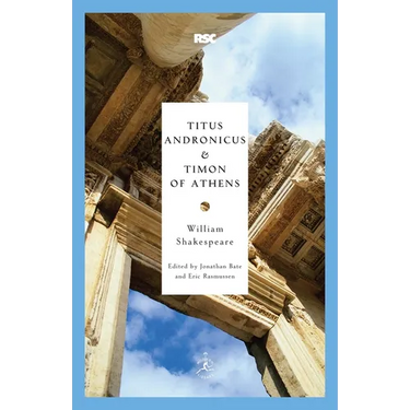 Titus Andronicus and Timon of Athens
