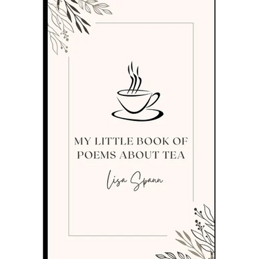 My Little Book of Poems About Tea