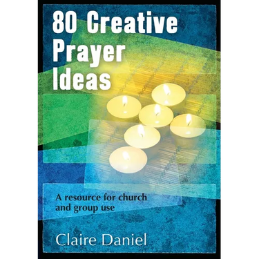 80 Creative Prayer Ideas