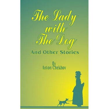 The Lady with the Dog: And Other Stories