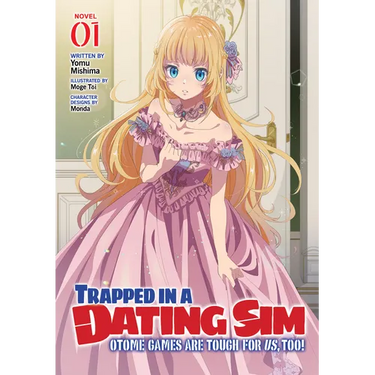 Trapped in a Dating Sim: Otome Games Are Tough for Us, Too! (Light Novel) Vol. 1