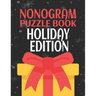 Nonogram Puzzle Books Holiday Edition: 45 Mosaic Logic Grid Puzzles For Adults and Kids