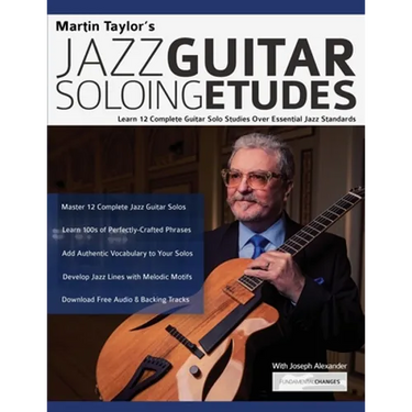 Martin Taylor's Jazz Guitar Soloing Etudes: Learn 12 Complete Guitar Solo Studies Over Essential Jazz Standards