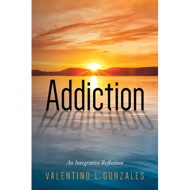 Addiction: An Integrative Reflection