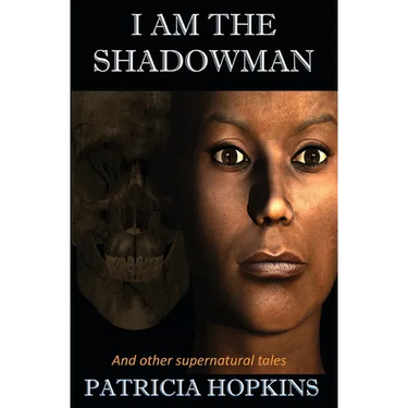 I Am The Shadowman: And other supernatural tales