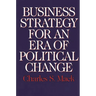 Business Strategy for an Era of Political Change