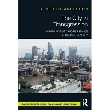 The City in Transgression: Human Mobility and Resistance in the 21st Century