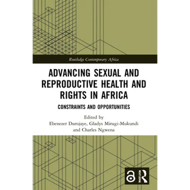 Advancing Sexual and Reproductive Health and Rights in Africa: Constraints and Opportunities