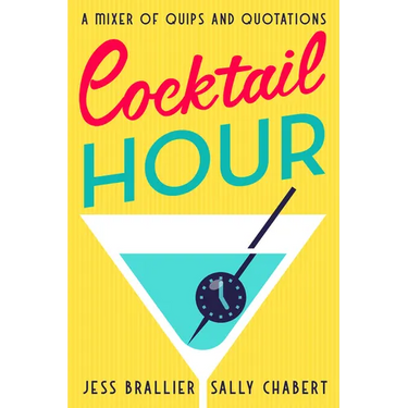 Cocktail Hour: A Mixer of Quips and Quotations