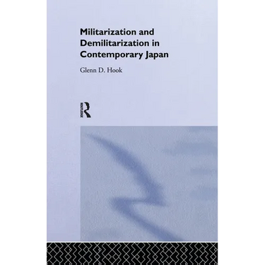 Militarisation and Demilitarisation in Contemporary Japan