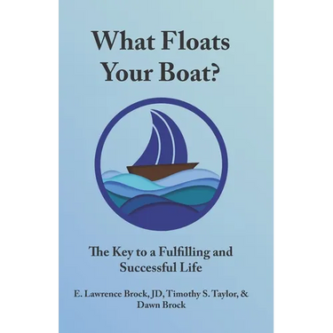 What Floats Your Boat: The Key to a Fulfilling and Successful Life