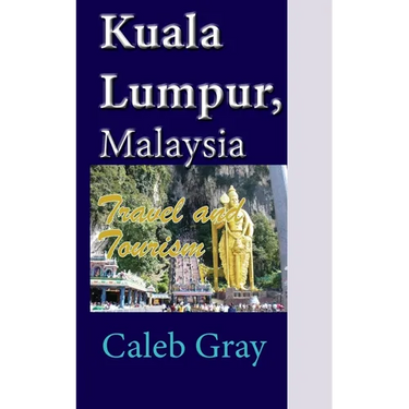 Kuala Lumpur, Malaysia: Travel and Tourism