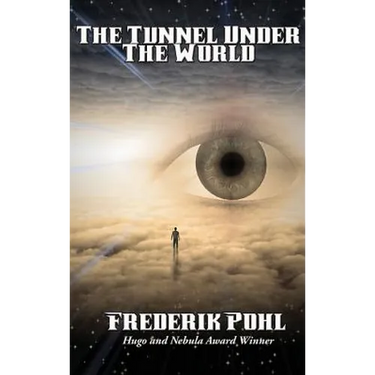 The Tunnel Under The World: A Positronic Book