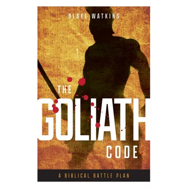 The Goliath Code: A Biblical Battle Plan For Defeating Any Giant