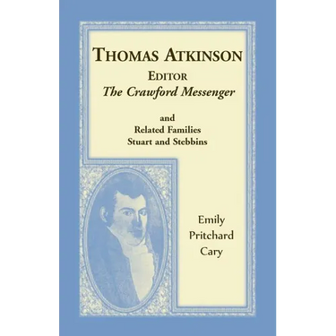 Thomas Atkinson, Editor, The Crawford Messenger and related families Stuart and Stebbins