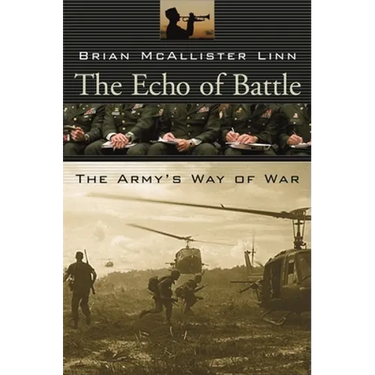 The Echo of Battle: The Army's Way of War