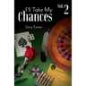 I'll Take My Chances: Volume 2