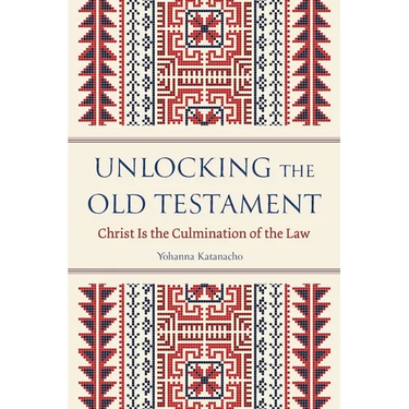 Unlocking the Old Testament: Christ Is the Culmination of the Law