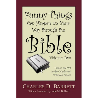 Funny Things Can Happen on Your Way Through the Bible, Volume 2: Humor and Wit in the Catholic and Orthodox Canons