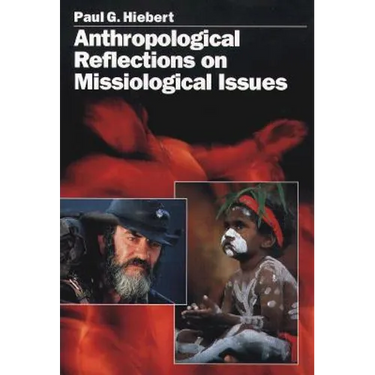 Anthropological Reflections on Missiological Issues