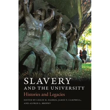Slavery and the University: Histories and Legacies