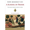 A School of Prayer: The Saints Show Us How to Pray