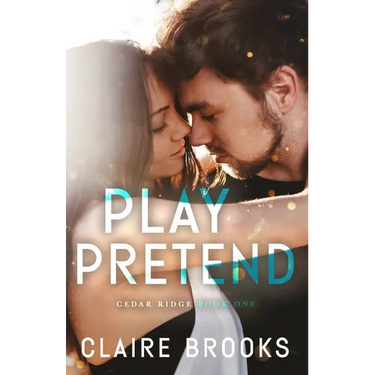 Play Pretend: A Fake Dating Small Town Romance