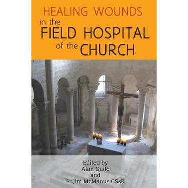 Healing Wounds in the Field Hospital of the Church