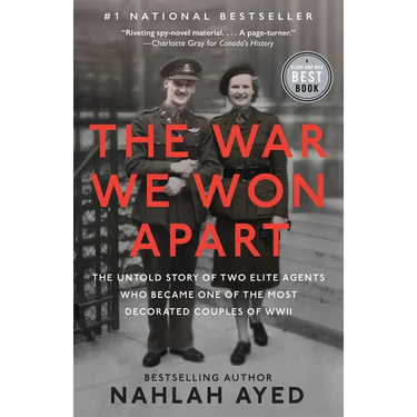 The War We Won Apart: The Untold Story of Two Elite Agents Who Became One of the Most Decorated Couples of WWII
