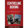 Centreline Boxing: A Universal Method for ALL Martial Arts