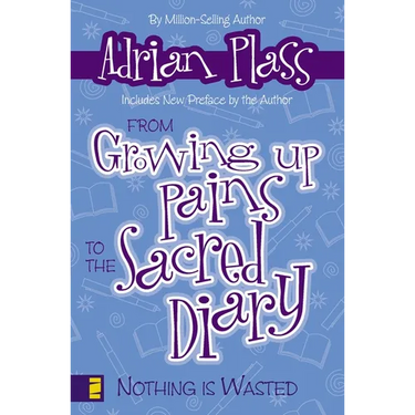 From Growing Up Pains to the Sacred Diary: Nothing Is Wasted