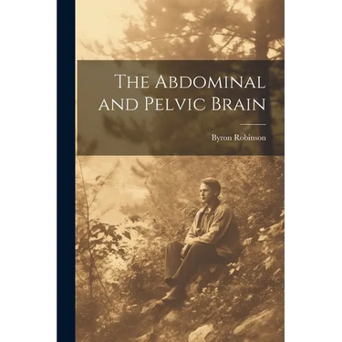 The Abdominal and Pelvic Brain