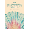The Phenomenology of Sex, Love, and Intimacy