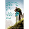 Growing Your Love After the I Do's God's Way