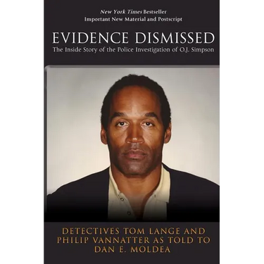 Evidence Dismissed: The Inside Story of the Police Investigation of O.J. Simpson