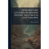 Introductory Lectures On Modern History, Delivered In Lent Term 1842