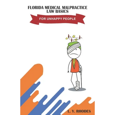 Florida Medical Malpractice Law Basics For Unhappy People