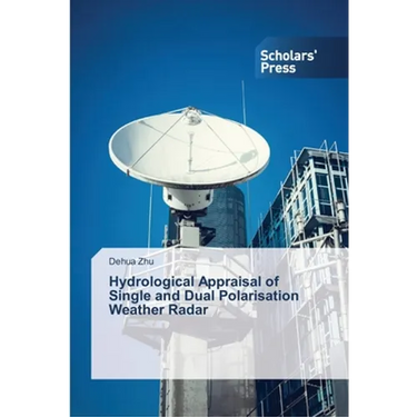 Hydrological Appraisal of Single and Dual Polarisation Weather Radar