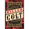 Killer Colt: Murder, Disgrace, and the Making of an American Legend