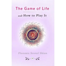 The Game of Life and How to Play It