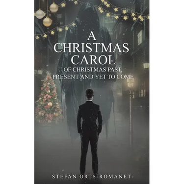 A Christmas Carol: Of Christmas Past, Present and Yet to Come