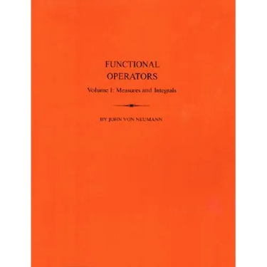 Functional Operators: Vol.I Measures and Intedrals