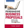 The Persuasive Business Proposals: Writing to Win More Customers, Clients, and Contracts