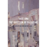 Race and the Question of Palestine